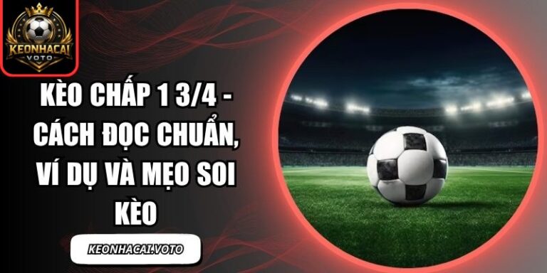 Kèo chấp 1 3/4