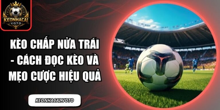 kèo chấp nửa trái