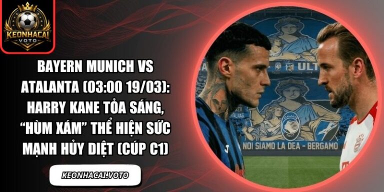 Bayern Munich vs Atalanta (03:00 19/03): Harry Kane tỏa sáng, “Hùm xám” thể hiện sức mạnh hủy diệt (Cúp C1) 7 Bayern Munich vs Atalanta