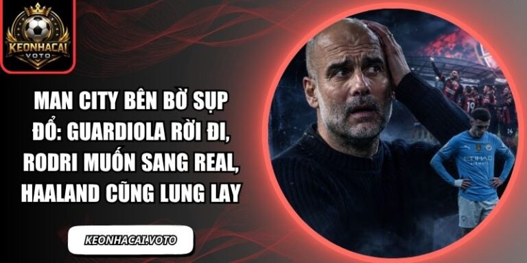 Man City bên bờ sụp đổ